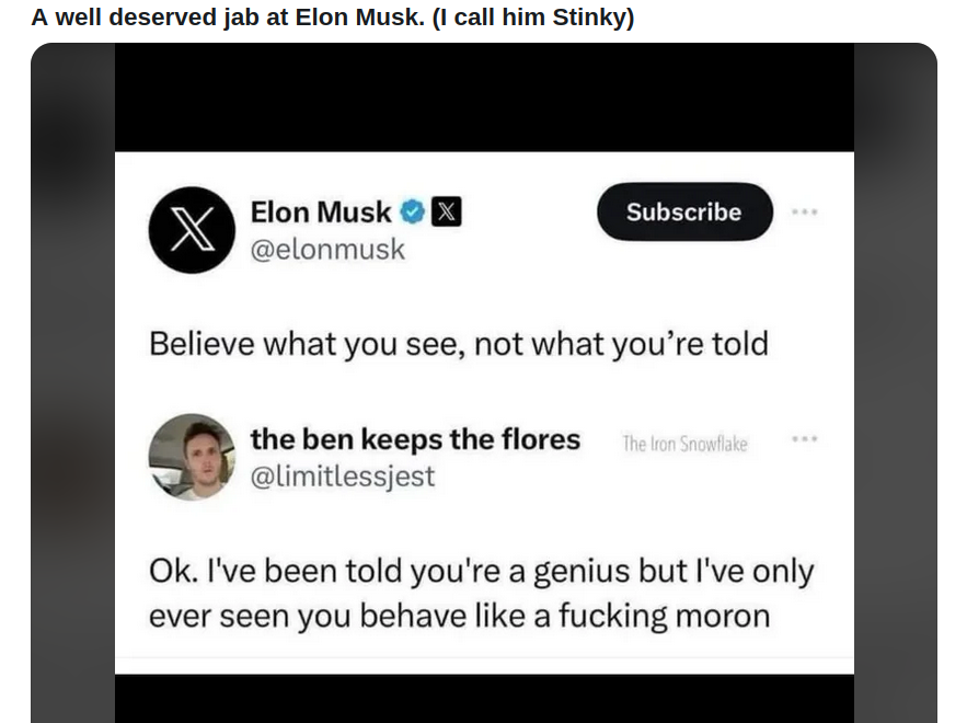 ELON MUSK IS SO SCREWED UP ON DRUGS AND MENTAL HEALTH DEFECTS THAT NOBODY NOW TRUSTS HIM